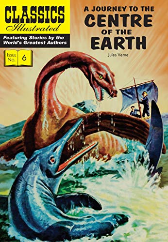 A Journey to the Centre of the Earth (Classics Illustrated, 6, Band 6)